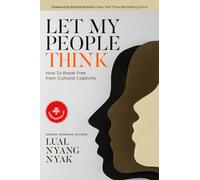 Let My People Think: How To Break Free from Cultural Captivity