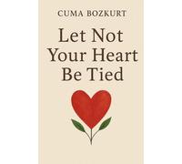 Let Not Your Heart Be Tied
