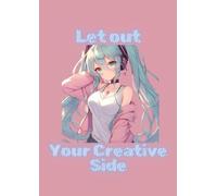 Let out your Creative Side: A Standard Anime Themed Art Book with 250 Blank A4 Pages