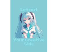 Let out your Creative Side: A Standard Anime Themed Art Book with 250 Blank A4 Pages