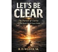 Let’s Be Clear: The Pursuit Of Clarity