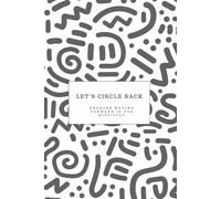 Let’s Circle Back: Because Moving Forward Is Too Difficult: A Sarcastic Office Notebook for Meetings, Notes & Corporate Chaos