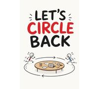 Let’s Circle Back.: Simple Lined Notebook