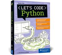 Let’s code Python: Programmieren lernen mit Python ohne Vorkenntnisse. Ideal für Kinder und Jugendliche