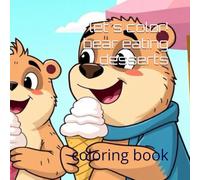 let`s color bear eating desserts: coloring book