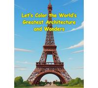 Let’s Color the World’s Greatest Architecture and Wonders