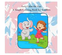 Let’s Color the Zoo: Fun Zoo Animals Coloring Book for Toddlers Ages 1-7 | Big Pictures for Easy Coloring and Learning