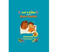 Let’s Color with the Bicho Family!: Fun and heartwarming coloring activities for kids!