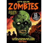 Let’s Color Zombies: A Zombie Coloring Book with Hilarious Dad-Joke Puns, and Zombie Rating Meters for Brains, Strength, Speed, and Creepiness: Creepy ... this spooky, scary-fun zombie coloring book