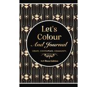 Let’s Colour and Journal: Create, Contemplate, Community