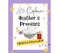 Let’s Colour: Heather’s Promises: A Reflection Coloring Devotional