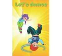 Let’s Dance - notepad for Dance Lovers: A notebook for kids practicing hip hop and breakdance