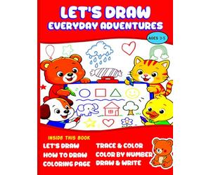 Let’s Draw Everyday Adventures: Step-by-Step How to Draw Helpers, Homes & Fun Places + Trace & Color, Color by Number & Draw & Write Pages