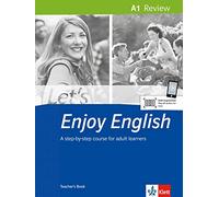 Let’s Enjoy English A1 Review: A step-by-step course for adult learners. Teacher’s Book with audios