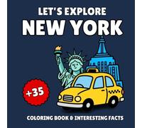 Let’s Explore New York! Kids' Coloring Book & Interesting Facts: 35 Fun Coloring Designs & Amazing State Facts for Ages 3-8 - An Educational Journey Through New York
