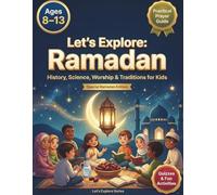 Let’s Explore: Ramadan, A Curious and Gentle Guide for Kids