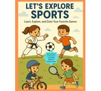 Let’s Explore Sports!: Learn, Explore, and Color Your Favorite Games