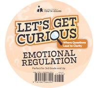 Let’s Get Curious: Emotional Regulation: A Scenario-Based Card Deck for Building Awareness, Control, and Coping Skills