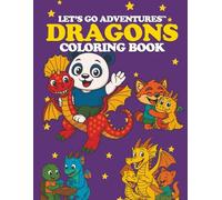 Let’s Go Adventures™: Dragon Coloring Book