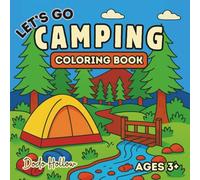 Let’s Go Camping Coloring Book for Kids 3+: 40+ Bold and Easy Outdoor Adventures with Diverse Families, Inclusive Activities, and Fun Nature Scenes for Little Explorers