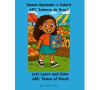 Let’s Learn and Color ABC Tastes of Brazil: Vamos Aprender e Colorir ABC Sabores do Brasil