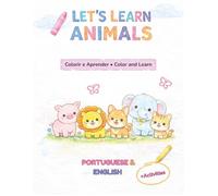 Let’s Learn Animals!: Bilingual Activity Coloring Book for Kids - Learn Portuguese (Portuguese & English)