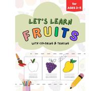 Let’s Learn Fruits: Coloring & Tracing Book for Ages 3-5