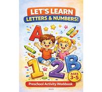 Let’s Learn Letters & Numbers! Preschool Activity Workbook for Kids Ages 3-5 | Tracing, Coloring, Early Learning Fun: Tracing, Coloring, Early Learning Fun