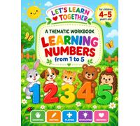 Let’s Learn Numbers from 1 to 5: A Fun Preschool Workbook for Children Ages 4-5 to Learn, Count, Write, and Play
