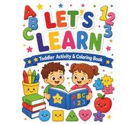 Let’s Learn! Preschool Activity Book for Kids: Coloring, Tracing, Counting, Matching & Dot Marker Learning Activities for Preschoolers and Toddlers