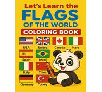 Let’s Learn the Flags of the World: Coloring book with 25 countries for curious kids ages 6-8