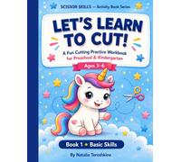 LET’S LEARN TO CUT!: A Fun Cutting Practice Workbook for Preschool & Kindergarten (Ages 3-6)