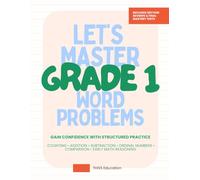 Let’s Master Grade 1 Word Problems: First Grade Math Workbook for Ages 6-7 with Addition & Subtraction, Step-by-Step Problem Solving, Checkpoints & Mastery Tests