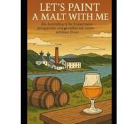 Let’s Paint a Malt with Me: Das besondere Ausmalbuch für Erwachsene