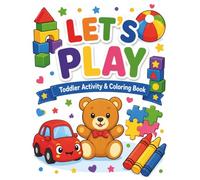 Let’s Play! Playtime Activity Book for Kids: Coloring, Tracing, Counting, Matching & Dot Marker Toy and Play Activities for Preschoolers and Toddlers