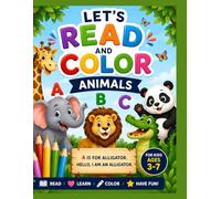 Let’s Read and Color Animals: Learn Alphabet and Simple Sentences for Kids Ages 3-7