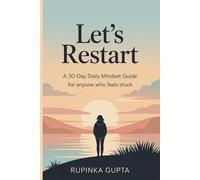 Let’s Restart: A 30-Day Morning Mindset Guide for Anyone Feeling Stuck