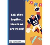 Let’s shine together because we are the one: Motivational Football Notebook | Durable and Cute Cover with the Funny and Meaningful Quote | Perfect for Rugby Players, Teams, and Sports Enthusiasts