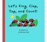 Let’s Sing, Clap, Tap, and Count!: A Fun, Interactive Musical Picture Book for Preschoolers and Early Learners