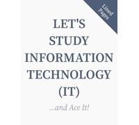 Let’s Study Information Technology (IT): Lined Notebook for Class Notes, Coding Practice & Study | 110 Pages | 8.5 x 11 inches