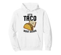 Let s Taco Bout Jesus Funny Christian Felpa con Cappuccio