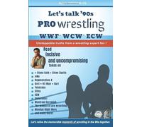 Let’s talk ’90s pro wrestling! WWE, WCW, ECW: Unstoppable truths from a wrestling expert fan !