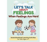 Let’s Talk About Feelings: When Feelings Are Hard: Social Emotional Learning Activities for Kids Ages 4-7 | Emotional Skills Workbook for Children | Book 2