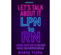 Let’s Talk About It: LPN to RN Workbook: I Made Over $50K While on Summer Break