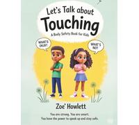 Let’s Talk About Touching: A Body Safety Book For Kids