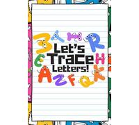 Let’s Trace Letters!: Alphabet Tracing Practice for Kids Ages 3-5