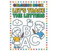 Let’s Trace the Letters: Fun and Easy Alphabet Tracing for Kids Ages 3-6