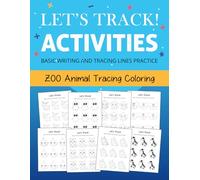 Let’s Track! Basic Writing and Tracing Lines Practice: Zoo Animal Tracing Coloring Book or Animal Tracing Image Activities for Back to School