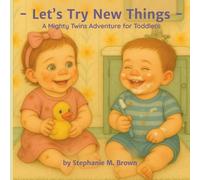Let’s Try New Things: A Mighty Twins Adventure for Toddlers