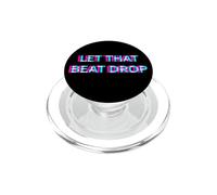 Let That Beat Drop DJ Techno Dubstep House EDM Festival Rave PopSockets PopGrip per MagSafe